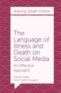 cover of the book The Language of Illness and Death on Social Media : An Affective Approach