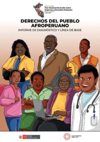 cover of the book Derechos del pueblo afroperuano. Informe de diagnóstico y línea de base del Plan Nacional de Acción sobre Empresas y Derechos Humanos (PNA) 2021-2025