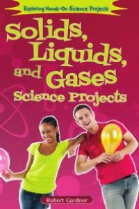 cover of the book Solids, Liquids, and Gases Science Projects