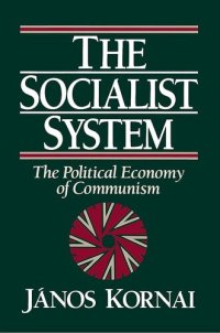 cover of the book The Socialist System 社会主义体制 : The Political Economy of Communism 共产主义政治经济学