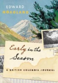 cover of the book Early in the Season : A British Columbia Journal