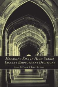 cover of the book Managing Risk in High-Stakes Faculty Employment Decisions