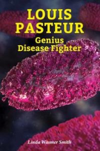 cover of the book Louis Pasteur : Genius Disease Fighter