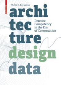 cover of the book Architecture | Design | Data : Practice Competency in the Era of Computation