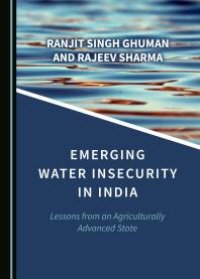 cover of the book Emerging Water Insecurity in India : Lessons from an Agriculturally Advanced State