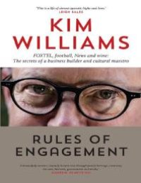 cover of the book Rules of Engagement : FOXTEL, Football, News and Wine: the Secrets of a Business Builder and Cultural Maestro