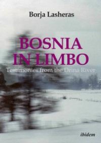 cover of the book Bosnia in Limbo : Testimonies from the Drina River