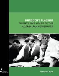 cover of the book Murdoch's Flagship : Twenty-Five Years of the Australian Newspaper