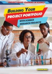 cover of the book Building Your Project Portfolio with Science Research Projects