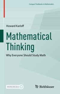 cover of the book Mathematical Thinking: Why Everyone Should Study Math (Compact Textbooks in Mathematics)