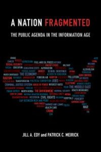 cover of the book A Nation Fragmented : The Public Agenda in the Information Age