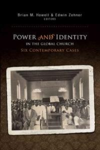 cover of the book Power and Identity in the Global Church: : Six Contemporary Cases