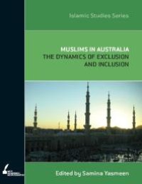 cover of the book Muslims in Australia : The Dynamics of Exclusion and Inclusion