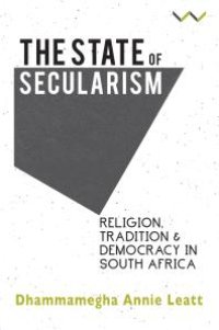 cover of the book The State of Secularism : Religion, Tradition and Democracy in South Africa