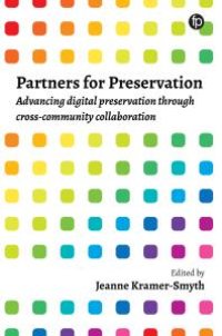 cover of the book Partners for Preservation : Advancing digital preservation through cross-community collaboration