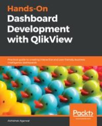 cover of the book Hands-On Dashboard Development with QlikView : Practical Guide to Creating Interactive and User-Friendly Business Intelligence Dashboards