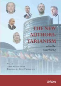 cover of the book The New Authoritarianism : Vol. 2: A Risk Analysis of the European Alt-Right Phenomenon