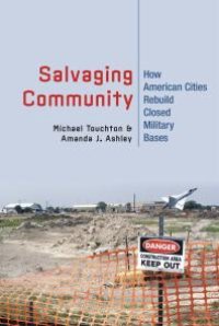 cover of the book Salvaging Community : How American Cities Rebuild Closed Military Bases