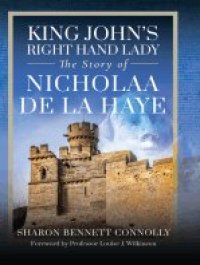 cover of the book King John's Right Hand Lady: The Story of Nicholaa de la Haye