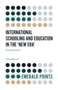 cover of the book International Schooling and Education in the 'New Era' : Emerging Issues