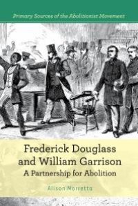 cover of the book Frederick Douglass and William Garrison : A Partnership for Abolition