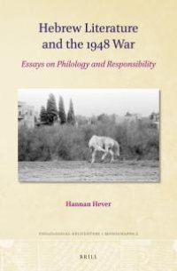 cover of the book Hebrew Literature and the 1948 War : Essays on Philology and Responsibility