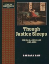 cover of the book Though Justice Sleeps : African Americans 1880-1900