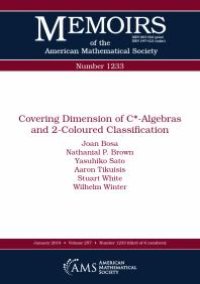 cover of the book Covering Dimension of C*-Algebras and 2-Coloured Classification