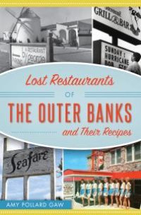 cover of the book Lost Restaurants of the Outer Banks and Their Recipes