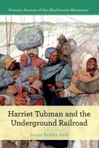 cover of the book Harriet Tubman and the Underground Railroad