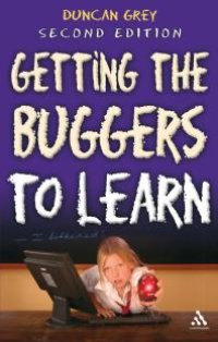 cover of the book Getting the Buggers to Learn 2nd Edition