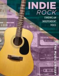 cover of the book Indie Rock : Finding an Independent Voice