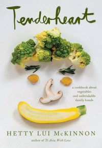 cover of the book Tenderheart : A Cookbook About Vegetables and Unbreakable Family Bonds