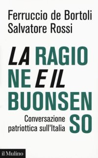 cover of the book La ragione e il buonsenso. Conversazione patriottica sul'Italia