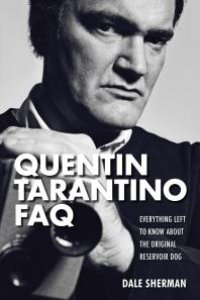 cover of the book Quentin Tarantino FAQ : Everything Left to Know About the Original Reservoir Dog