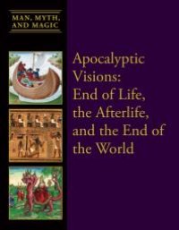 cover of the book Apocalyptic Visions : End of Life, the Afterlife, and the End of the World