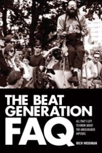 cover of the book The Beat Generation FAQ : All That's Left to Know About the Angelheaded Hipsters