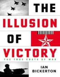 cover of the book The Illusion of Victory : The True Costs of Modern War