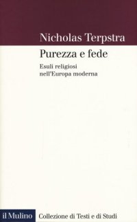 cover of the book Purezza e fede. Esuli religiosi nell'Europa moderna