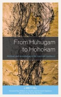 cover of the book From Huhugam to Hohokam : Heritage and Archaeology in the American Southwest