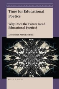 cover of the book Time for Educational Poetics : Why Does the Future Need Educational Poetics?