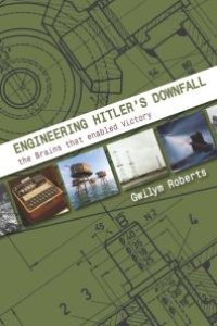 cover of the book Engineering Hitler's Downfall