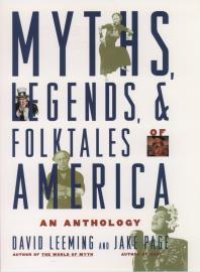 cover of the book Myths, Legends, and Folktales of America : An Anthology