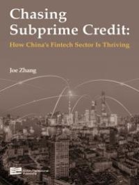 cover of the book Chasing Subprime Credit : How China's Fintech Sector Is Thriving