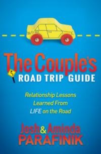 cover of the book The Couple's Road Trip Guide : Relationship Lessons Learned from Life on the Road