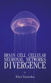 cover of the book Brain Cell Cellular Neuronal Networks Divergence