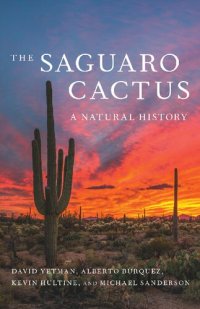 cover of the book The Saguaro Cactus: A Natural History