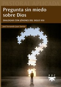 cover of the book Pregunta sin miedo sobre Dios