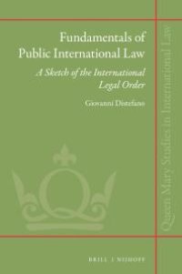 cover of the book Fundamentals of Public International Law : A Sketch of the International Legal Order