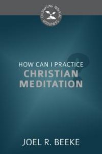 cover of the book How Can I Practice Christian Meditation?